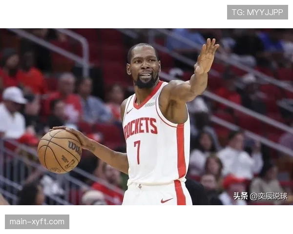 火箭杜兰特无球适配性提升 申京高位策应创造进攻空间